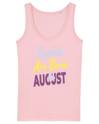 Legends Are Born In August Cotton Pink
