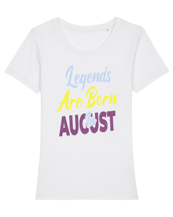 Legends Are Born In August White