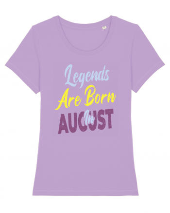 Legends Are Born In August Lavender Dawn