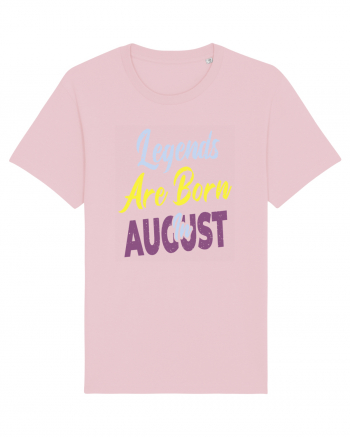 Legends Are Born In August Cotton Pink