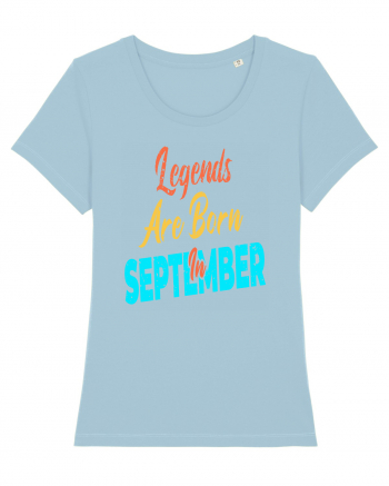 Legends Are Born In September Sky Blue