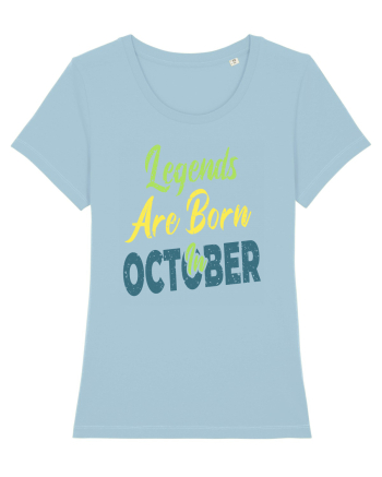 Legends Are Born In October Sky Blue