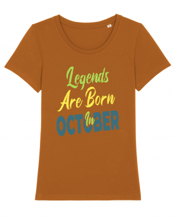 Legends Are Born In October Roasted Orange