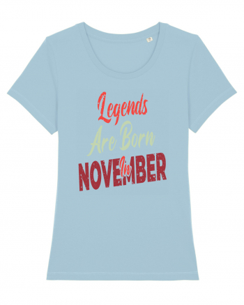 Legends Are Born In November Sky Blue