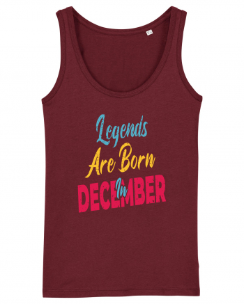 Legends Are Born In December Burgundy