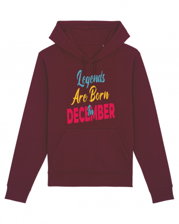 Legends Are Born In December Burgundy