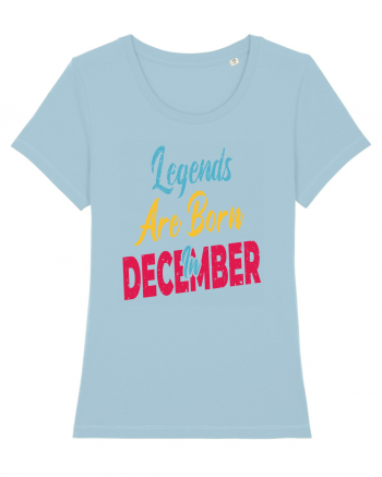 Legends Are Born In December Sky Blue