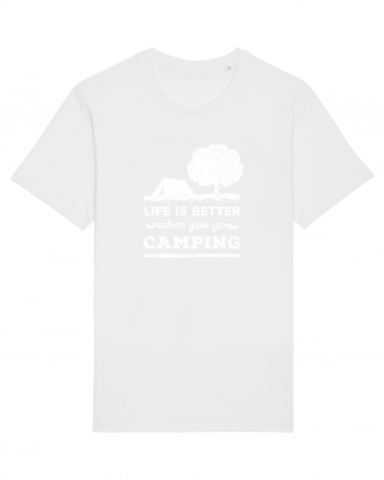 Life is Better When You Go Camping White