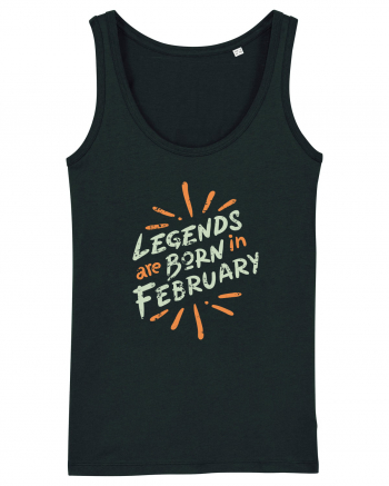 Legends Are Born In February Black