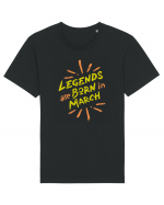 Legends Are Born In March Tricou mânecă scurtă Unisex Rocker
