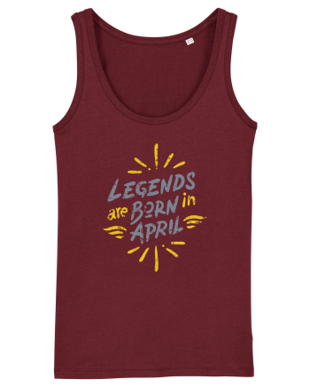 Legends Are Born In April Burgundy