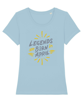Legends Are Born In April Sky Blue
