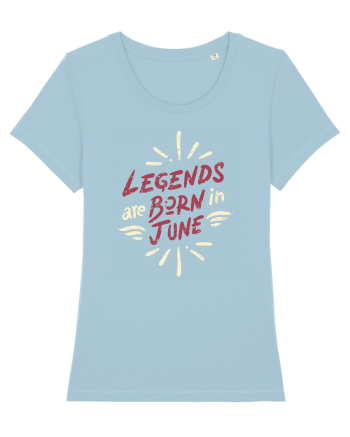 Legends Are Born In June Sky Blue
