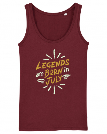 Legends Are Born In July Burgundy