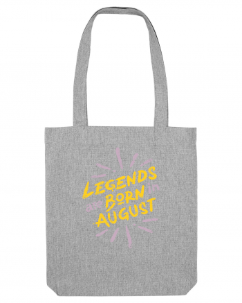 Legends Are Born In August Heather Grey