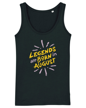 Legends Are Born In August Black