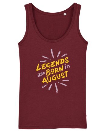 Legends Are Born In August Burgundy