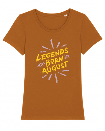 Legends Are Born In August Roasted Orange