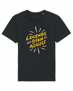 Legends Are Born In August Tricou mânecă scurtă Unisex Rocker