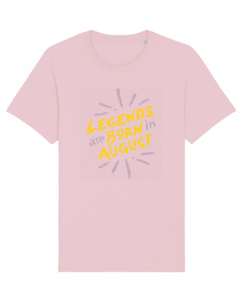 Legends Are Born In August Cotton Pink