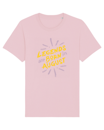 Legends Are Born In August Cotton Pink