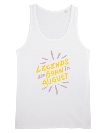 Legends Are Born In August White