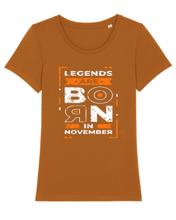 Legends Are Born In November Roasted Orange