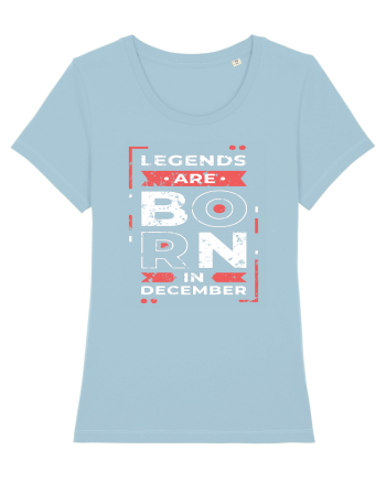 Legends Are Born In December Sky Blue