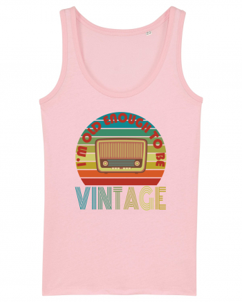 I'm Old Enough To Be Vintage Radio Cotton Pink