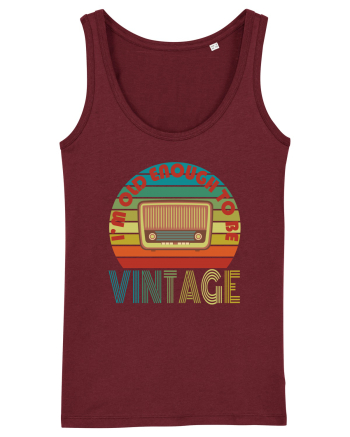 I'm Old Enough To Be Vintage Radio Burgundy