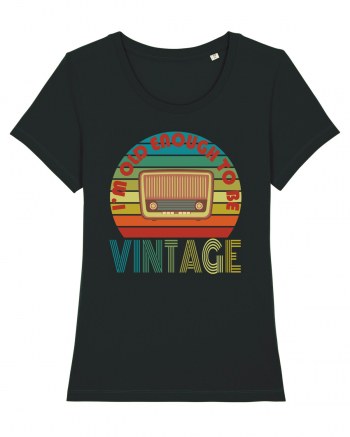 I'm Old Enough To Be Vintage Radio Black