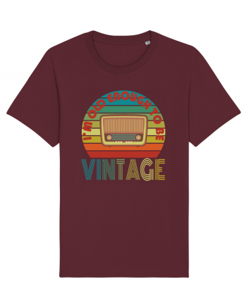 I'm Old Enough To Be Vintage Radio Burgundy