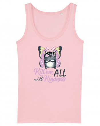 Kill'em all with kindness. Stop bullying. Fii bun Cotton Pink