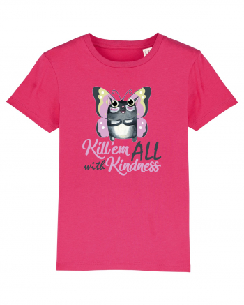 Kill'em all with kindness. Stop bullying. Fii bun Raspberry