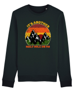 It's Another Half Mile Or So Bluză mânecă lungă Unisex Rise
