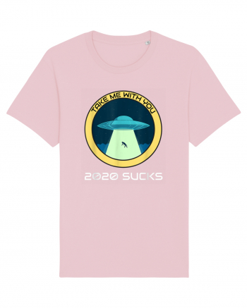 2020 Sucks Take Me With You Funny Alien Cotton Pink