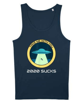 2020 Sucks Take Me With You Funny Alien Navy