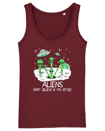 Alien Don't Believe In You Either Funny Alien Burgundy