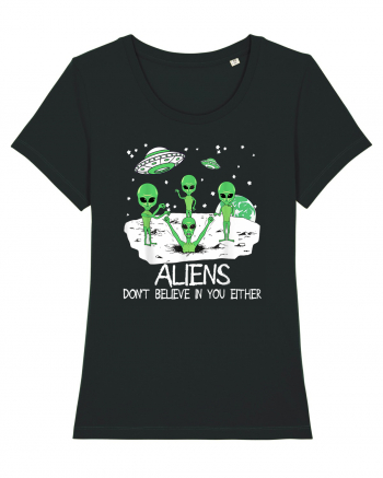 Alien Don't Believe In You Either Funny Alien Black