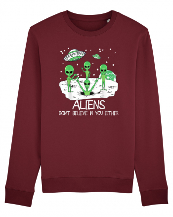 Alien Don't Believe In You Either Funny Alien Burgundy