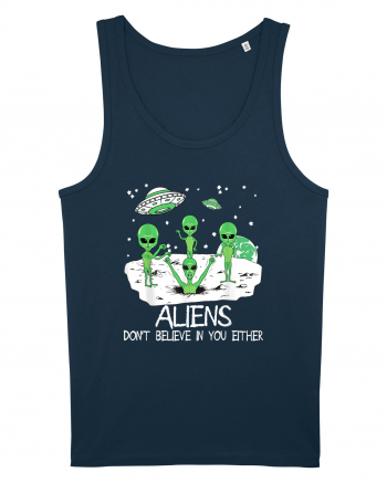 Alien Don't Believe In You Either Funny Alien Navy