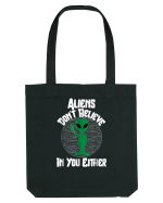 Aliens Don't Believe In You Either Sacoșă textilă