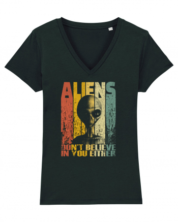 Aliens Don't Believe In You Either Black