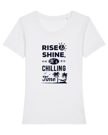 Rise And Shine It's Chilling Time White