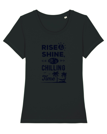 Rise And Shine It's Chilling Time Black