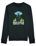 Dear Aliens Abduct Me Bluză mânecă lungă Unisex Rise