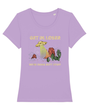 Get In Loser We're Doing Butt Stuff Lavender Dawn