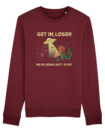Get In Loser We're Doing Butt Stuff Burgundy