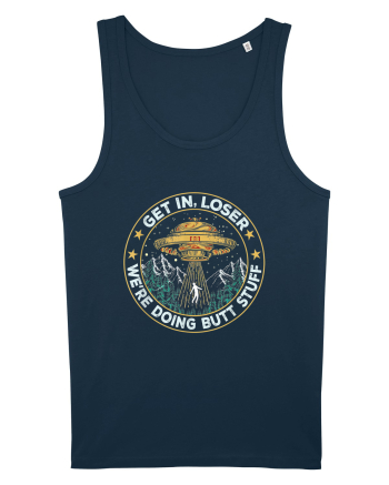 Get In Loser We're Doing Butt Stuff Navy