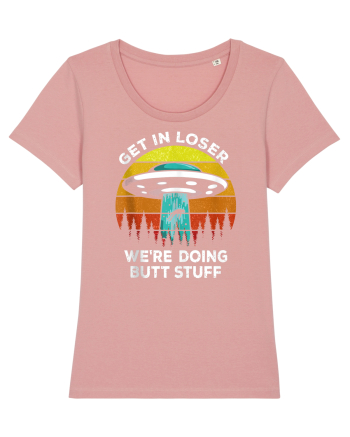 Get In Loser We're Doing Butt Stuff Canyon Pink